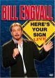 BILL ENGVALL:HERES YOUR SIGN Online now